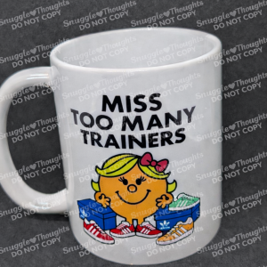 Miss Too Many Trainers Mug – Fun Sneaker Lover Gift
